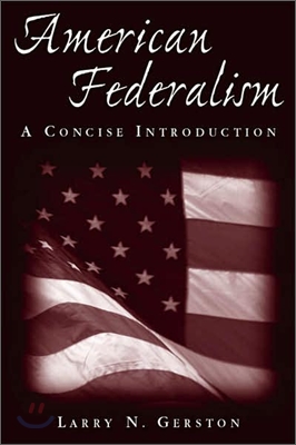 American Federalism: A Concise Introduction: A Concise Introduction