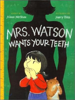 Mrs. Watson Wants Your Teeth