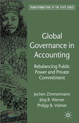 Global Governance in Accounting: Rebalancing Public Power and Private Commitment