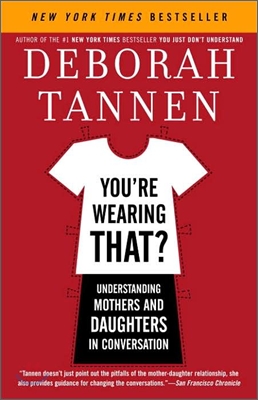 You&#39;re Wearing That?: Understanding Mothers and Daughters in Conversation