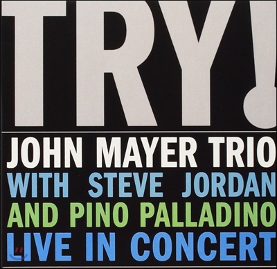 John Mayer Trio (존 메이어 트리오) - TRY!: John Mayer Trio Live In Concert