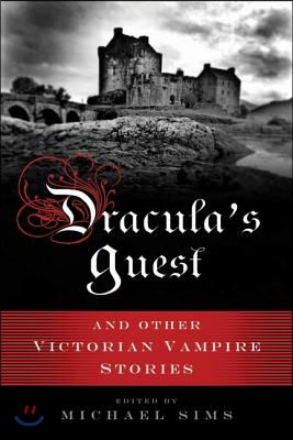 Dracula&#39;s Guest: A Connoisseur&#39;s Collection of Victorian Vampire Stories