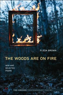 Woods Are on Fire: New and Selected Poems