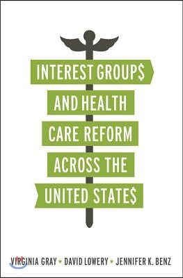 Interest Groups and Health Care Reform across the United States