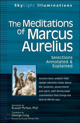 The Meditations of Marcus Aurelius: Selections Annotated &amp; Explained