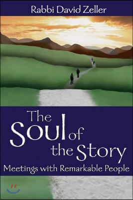 The Soul of the Story: Meetings with Remarkable People