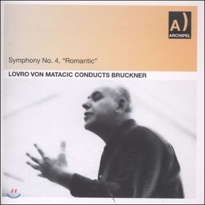 Lovro von Matacic 브루크너: 교향곡 4번 '낭만적' (Bruckner: Symphony No.4 'Romantic') 로브로 폰 마타치치