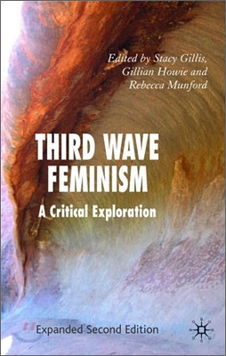 Third Wave Feminism: A Critical Exploration