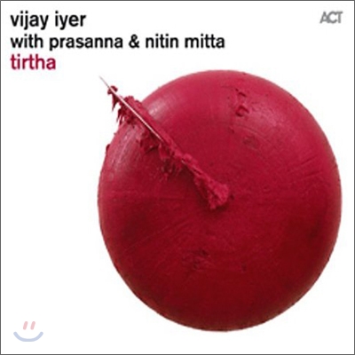 Vijay Iyer with Prasanna &amp; Nitin Mitta - Tirtha