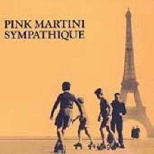 Pink Martini - Sympathique (Digipak)