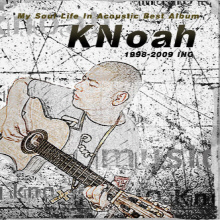 노아 (KNoah) - My Soul Life In Acoustic Best Album 1998-2009 Ing (미개봉)