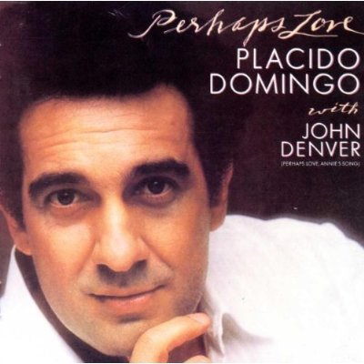 Placido Domingo, John Denver - Perhaps love