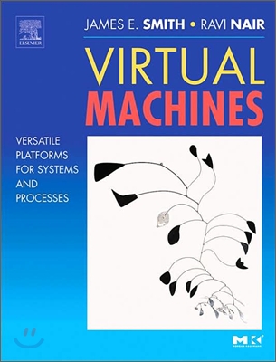 Virtual Machines: Versatile Platforms for Systems and Processes