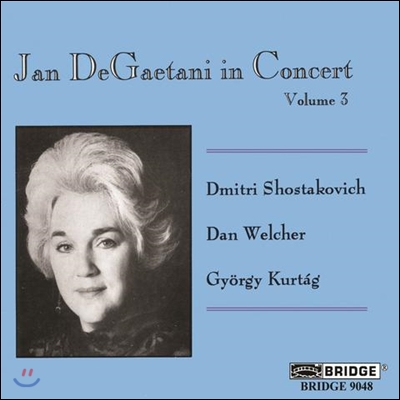 잰 디규타니 콘서트 3집 - 쇼스타코비치 / 쿠르탁 / 댄 웰처 (Jan DeGaetani In Concert, Vol.3 - Shostakovich / Dan Welcher / Kurtag)