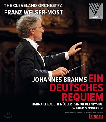 Franz Welser-Most 브람스: 독일 레퀴엠 (Brahms: Ein Deutsches Requiem Op. 45) 클리브랜드 오케스트라, 프란츠 뵐저-뫼스트