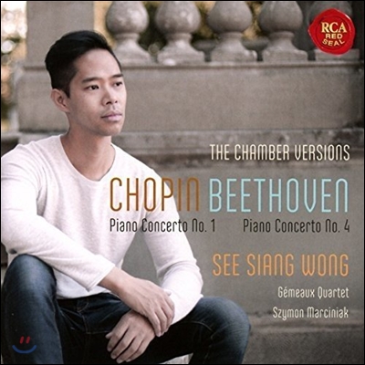 See Siang Wong 쇼팽 / 베토벤: 피아노 협주곡 1번 &amp; 4번 [실내악 편곡 버전] (Chopin / Beethoven: Piano Concertos [The Chamber Versions]) 시 시앙 웡, 제모 사중주단