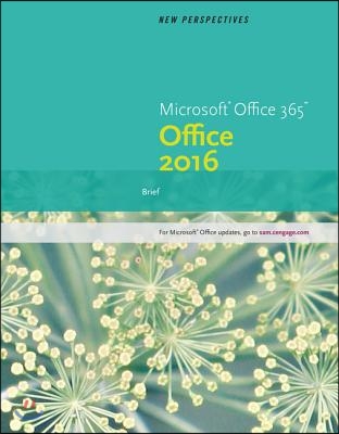 New Perspectives Microsoft Office 365 &amp; Office 2016: Brief