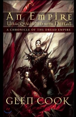An Empire Unacquainted with Defeat: A Chronicle of the Dread Empire