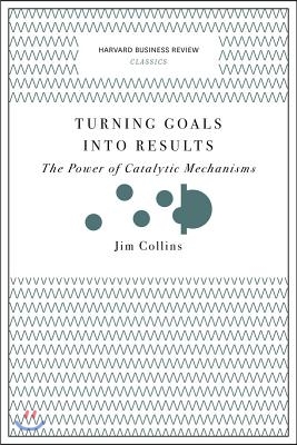 Turning Goals Into Results: The Power of Catalytic Mechanisms