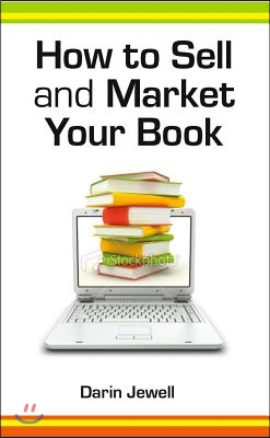 How to Sell and Market Your Book