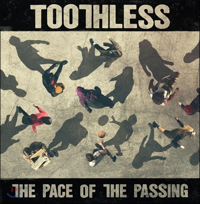 Toothless (투슬리스) - The Pace Of The Passing 