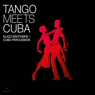 Klazz Brothers &amp; Cuba Percussion (클라츠 브라더스 앤 쿠바 퍼커션) - Tango Meets Cuba (탱고 미츠 쿠바)
