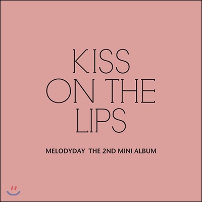 멜로디데이 (Melody Day) - 미니앨범 2집 : Kiss On The Lips