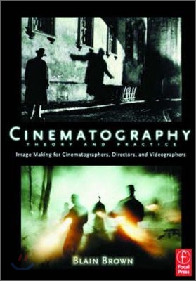 Cinematography : Theory and Practice