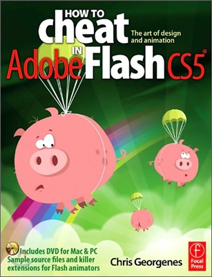 How to Cheat in Adobe Flash CS5: The Art of Design and Animation [With DVD ROM]