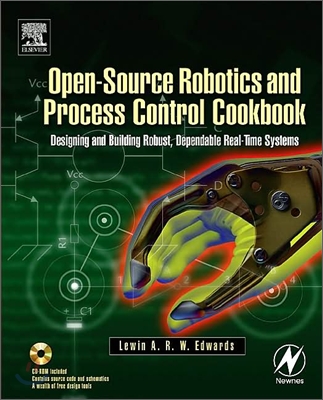 Open-Source Robotics and Process Control Cookbook: Designing and Building Robust, Dependable Real-Time Systems