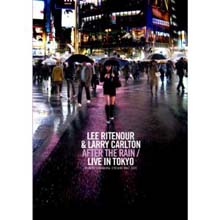 Lee Ritenour &amp; Larry Carlton - After The Rain: Live In Tokyo 