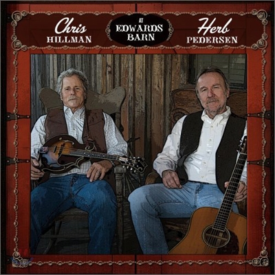 Chris Hillman, Herb Pederson - At Edwards Barn