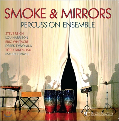 스모크 &amp; 미러즈 타악기 앙상블 - 스티브 라이히 / 루 해리슨 / 토루 타케미츠 / 라벨 (Smoke &amp; Mirrors- Percussion Ensemble)