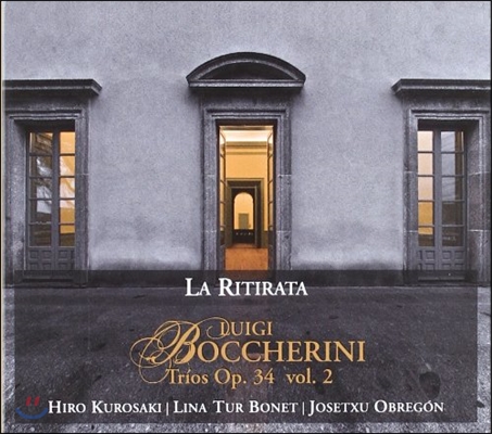 La Ritirata 보케리니: 현악 삼중주 Op.34 2집 (Luigi Boccherini: String Trios Op.34 Vol.2) 라 리티라타 (히로 구로사키, 리나 보네, 호세추 오브레곤)