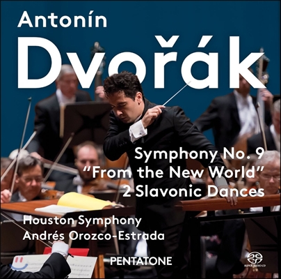 Andres Orozco-Estrada 드보르작: 교향곡 9번 '신세계로부터', 슬라브 춤곡 (Dvorak: Symphony Op.95 'From the New World', 2 Slavonic Dances Op.46) 안드레스 오로스코 에스트라다