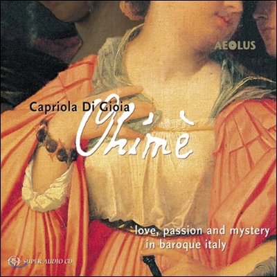 Capriola Di Gioia 아, 슬프구나 - &#39;사랑, 열정, 신비&#39; 이탈리아 바로크 사랑 노래 (Ohime - Love, Passion And Myster In Baroque Italy)