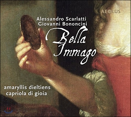 Capriola di Gioia 벨라 이마고 - 보논치니 / 스카를라티 / 카프롤리 / 란체티: 아리아와 칸타타 (Bella Immago - A. Scarlatti, Bononcini, Caproli, Lanzetti) 카프리올라 디 조이아