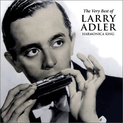 Larry Adler - The Very Best of Larry Adler: Harmonica King