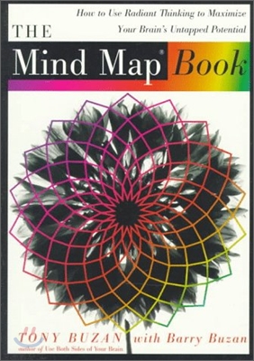 The Mind Map Book: How to Use Radiant Thinking to Maximize Your Brain's Untapped Potential