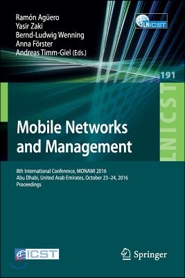 Mobile Networks and Management: 8th International Conference, Monami 2016, Abu Dhabi, United Arab Emirates, October 23-24, 2016, Proceedings