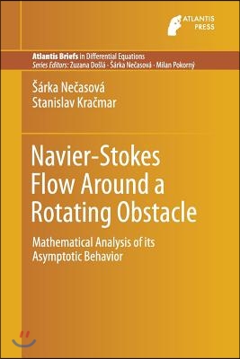 Navier-Stokes Flow Around a Rotating Obstacle: Mathematical Analysis of Its Asymptotic Behavior
