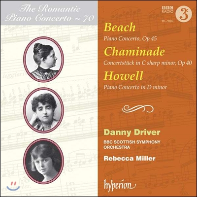 낭만주의 피아노 협주곡 70집 - 비치 / 샤미나드 / 하웰 (The Romantic Piano Concerto 70 - Beach / Chaminade / Howell) Danny Driver 