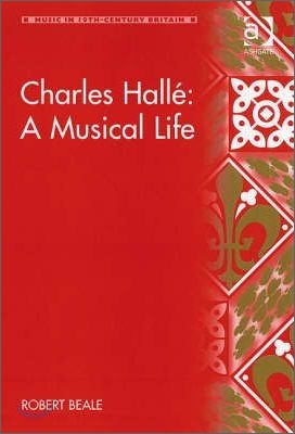 Charles Hall&#233;: A Musical Life