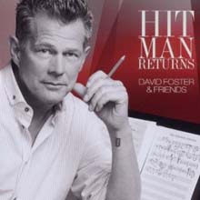 David Foster & Friends - Hit Man Returns: David Foster & Friends (Deluxe Edition)