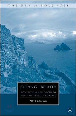 Strange Beauty: Ecocritical Approaches to Early Medieval Landscape