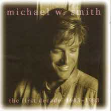 Michael.W.Smith - The First Decade 1983-1993 (수입)