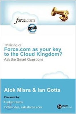 Thinking Of... Force.com as Your Key to the Cloud Kingdom? Ask the Smart Questions