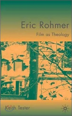 Eric Rohmer: Film as Theology