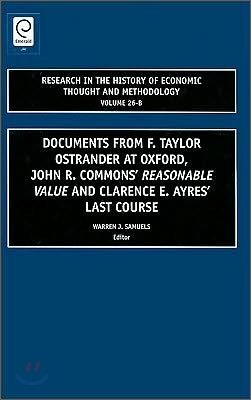 Documents from F. Taylor Ostrander at Oxford, John R. Commons&#39; Reasonable Value and Clarence E. Ayres&#39; Last Course