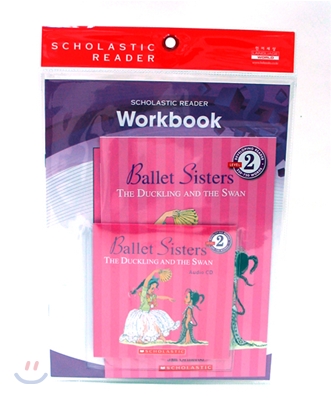 Scholastic Leveled Readers 2-1 : Ballet Sisters :  The Duckling and the Swan (Book + CD + Workbook)